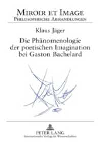 Die Phänomenologie der poetischen Imagination bei Gaston Bachelard : Dissertationsschrift (Miroir et Image. Philosophische Abhandlungen .9) （2009. 184 S. 210 mm）
