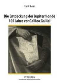Die Entdeckung Der Jupitermonde 105 Jahre VOR Galileo Galilei : Eine Studie Zum Heliozentrismus in Der Fruehen Neuzeit