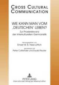 Wie kann man vom 'Deutschen' leben? : Zur Praxisrelevanz der interkulturellen Germanistik- Redaktion: Marc Arn und Michael Gabathuler (Cross Cultural Communication 17) （2009. 422 S. 210 mm）