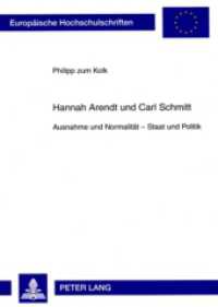 Hannah Arendt und Carl Schmitt : Ausnahme und Normalität - Staat und Politik. Masterarbeit (Europäische Hochschulschriften / European University Studies/Publications Universitaires Européenne .57) （2009. 130 S. 210 mm）