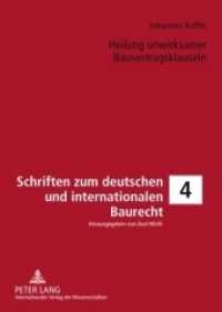 Heilung unwirksamer Bauvertragsklauseln : Dissertationsschrift (Schriften zum Deutschen und Internationalen Bau-, Umwelt- und Energierecht .4) （2009. XXXII, 202 S. 210 mm）