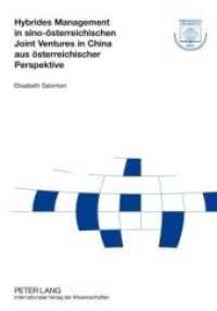 Hybrides Management in sino-österreichischen Joint Ventures in China aus österreichischer Perspektive : Dissertationsschrift (Forschungsergebnisse der Wirtschaftsuniversität Wien .30) （2009. XX, 390 S. 210 mm）
