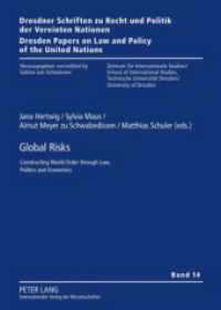 Global Risks : Constructing World Order through Law, Politics and Economics (Dresdner Schriften zu Recht und Politik der Vereinten Nationen / Dresden Papers on Law and Policy of .1) （2010. XIV, 258 S. 210 mm）