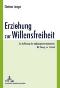 Erziehung zur Willensfreiheit : Zur Auflösung der pädagogischen Antinomie: Mit Zwang zur Freiheit （2009. 250 S. 210 mm）