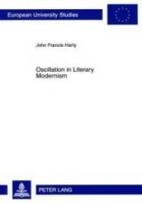 Oscillation in Literary Modernism : Dissertationsschrift (Europäische Hochschulschriften / European University Studies/Publications Universitaires Européenne .45) （2009. 414 S. 210 mm）