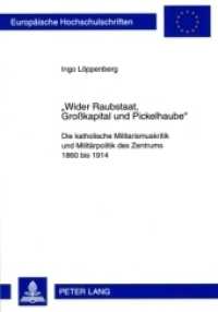 "Wider Raubstaat, Großkapital und Pickelhaube" (Europäische Hochschulschriften / European University Studies/Publications Universitaires Européenne .10) （2009. 146 S. 210 mm）