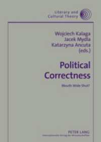 Political Correctness : Mouth Wide Shut? (Literary and Cultural Theory .32) （2009. 224 S. 210 mm）