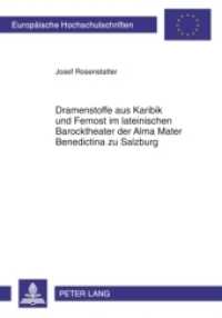 Dramenstoffe aus Karibik und Fernost im lateinischen Barocktheater der Alma Mater Benedictina zu Salzburg : Dissertationsschrift (Europäische Hochschulschriften / European University Studies/Publications Universitaires Européenne .97) （2010. 216 S. 210 mm）