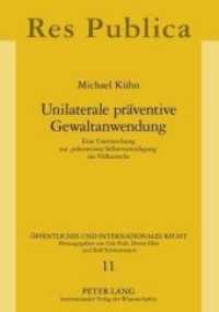 Unilaterale präventive Gewaltanwendung : Eine Untersuchung zur 'präventiven Selbstverteidigung' im Völkerrecht. Dissertationsschrift (Öffentliches und Internationales Recht .11) （2009. XXXII, 500 S. 210 mm）