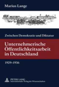 Zwischen Demokratie und Diktatur. Unternehmerische Öffentlichkeitsarbeit in Deutschland 1929-1936 : Mit einem Geleitwort von Günter Bentele. Masterarbeit （2010. XII, 172 S. 40 Abb., 1 Tab. 210 mm）
