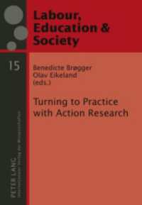 Turning to Practice with Action Research (Arbeit, Bildung und Gesellschaft / Labour, Education and Society .15) （2010. 286 S. 210 mm）