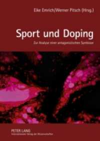 Sport und Doping : Zur Analyse einer antagonistischen Symbiose （2009. 226 S. m. Abb. u. Tab. 210 mm）