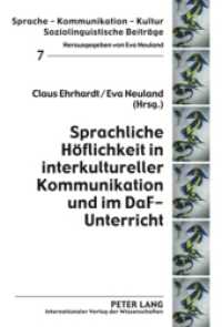 Sprachliche Höflichkeit in interkultureller Kommunikation und im DaF-Unterricht (Sprache - Kommunikation - Kultur .7) （2010. 304 S. 210 mm）