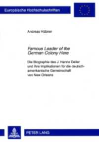 "Famous Leader of the German Colony Here" (Europäische Hochschulschriften / European University Studies/Publications Universitaires Européenne .10) （2009. X, 130 S. 210 mm）