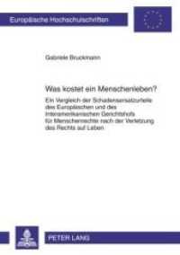 Was kostet ein Menschenleben? (Europäische Hochschulschriften Recht .4956) （2009. 324 S. 210 mm）