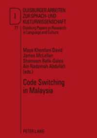 Code Switching in Malaysia (DASK - Duisburger Arbeiten zur Sprach- und Kulturwissenschaft / Duisburg Papers on Research in Language) （2009. XVI, 230 S. 210 mm）