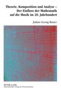 Theorie, Komposition und Analyse - Der Einfluss der Mathematik auf die Musik im 20. Jahrhundert : Eine musikwissenschaftliche Analyse der Interdependenzen von Musik und Mathematik im 20. Jahrhundert anhand der Beispiele Joseph Schillinger, Conlon Nan （2010. 378 S. 210 mm）