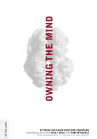 Owning the Mind : Beiträge zur Frage geistigen Eigentums (Schriftenreihe der Società. Forum für Ethik, Kunst und Recht .1) （2010. 240 S. 210 mm）