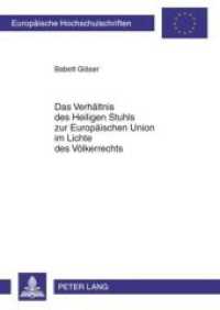 Das Verhältnis des Heiligen Stuhls zur Europäischen Union im Lichte des Völkerrechts : Dissertationsschrift (Europäische Hochschulschriften Recht .4985) （2010. 286 S. 210 mm）
