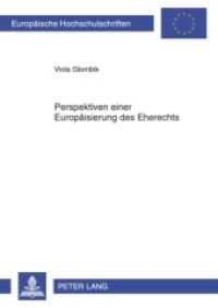 Perspektiven einer Europäisierung des Eherechts : Dissertationsschrift (Europäische Hochschulschriften Recht .4979) （2009. 152 S. 210 mm）