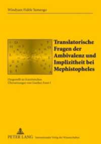 Translatorische Fragen der Ambivalenz und Implizitheit bei Mephistopheles (Sabest. Saarbrücker Beiträge zur Sprach- und Translationswissenschaft .19) （2009. X, 180 S. 210 mm）