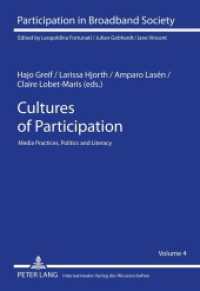 Cultures of Participation : Media Practices, Politics and Literacy (Participation in Broadband Society .4) （2011. 250 S. 210 mm）