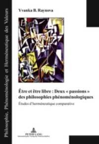 Être et être libre : Deux " passions " des philosophies phénoménologiques : Études d'herméneutique comparative (Philosophie, Phänomenologie und Hermeneutik der Werte .5) （2010. 256 S. 210 mm）