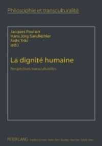 La dignité humaine : Perspectives transculturelles (Philosophie und Transkulturalität / Philosophie et transculturalité .7) （2009. 196 S. 210 mm）