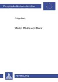 Macht, Märkte und Moral (Europäische Hochschulschriften / European University Studies/Publications Universitaires Européenne .10) （2009. 292 S. 210 mm）