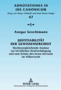 Justitiabilität der Gewissensfreiheit : Rechtsvergleichende Analyse zur kirchlichen Strafverhängung und zum Schutz des "forum internum" im Völkerrecht. Dissertationsschrift (Adnotationes In Ius Canonicum .47) （2009. XLVIII, 210 S. 210 mm）