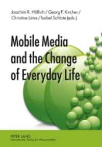 Mobile Media and the Change of Everyday Life （2010. 230 S. 210 mm）