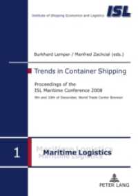 Trends in Container Shipping : Proceedings of the ISL Maritime Conference 2008- 9 th  and 10 th  of December, World Trade Center Bremen (Maritime Logistik / Maritime Logistics .1) （2009. 154 S. 210 mm）
