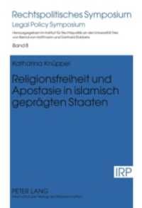 Religionsfreiheit und Apostasie in islamisch geprägten Staaten : Dissertationsschrift (Rechtspolitisches Symposium .8) （2010. XVIII, 376 S. 210 mm）