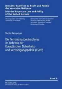 Die Terrorismusbekämpfung im Rahmen der Europäischen Sicherheits- und Verteidigungspolitik (ESVP) : Dissertationsschrift (Dresdner Schriften zu Recht und Politik der Vereinten Nationen / Dresden Papers on Law and Policy of .8) （Neuausg. 2009. 436 S. 210 mm）