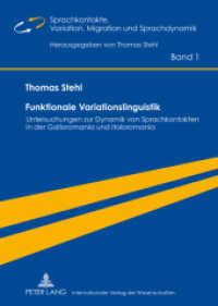 Funktionale Variationslinguistik : Untersuchungen zur Dynamik von Sprachkontakten in der Galloromania und Italoromania (Sprachkontakte. Variation, Migration und Sprachdynamik / Language contacts. Variation, migration and .1) （2012. XIV, 299 S. 210 mm）