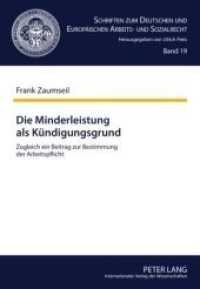 Die Minderleistung als Kündigungsgrund : Zugleich ein Beitrag zur Bestimmung der Arbeitspflicht. Dissertationsschrift (Schriften zum Deutschen und Europäischen Arbeits- und Sozialrecht .19) （2010. XXX, 221 S. 210 mm）