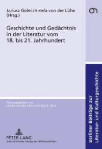 Geschichte und Gedächtnis in der Literatur vom 18. bis 21. Jahrhundert (Berliner Beiträge zur Literatur- und Kulturgeschichte .9) （2010. 286 S. 210 mm）