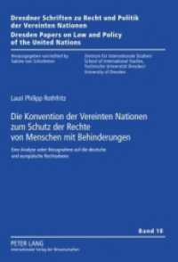 Die Konvention der Vereinten Nationen zum Schutz der Rechte von Menschen mit Behinderungen (Dresdner Schriften zu Recht und Politik der Vereinten Nationen / Dresden Papers on Law and Policy of .1) （2010. 494 S. 210 mm）