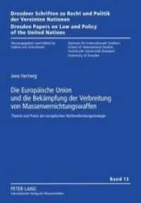 Die Europäische Union und die Bekämpfung der Verbreitung von Massenvernichtungswaffen (Dresdner Schriften zu Recht und Politik der Vereinten Nationen / Dresden Papers on Law and Policy of .1) （2010. LXXXII, 378 S. 210 mm）