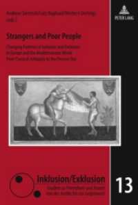 Strangers and Poor People : Changing Patterns of Inclusion and Exclusion in Europe and the Mediterranean World from Classical Antiquity to the Present Day (Inklusion/Exklusion .13) （2009. 616 S. 230 mm）