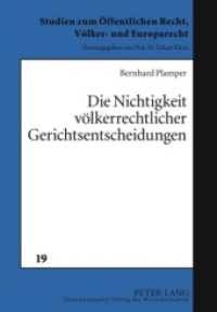 Die Nichtigkeit völkerrechtlicher Gerichtsentscheidungen : Unter besonderer Berücksichtigung von Entscheidungen zu Staatenstreitigkeiten. Dissertationsschrift (Studien zum Öffentlichen Recht, Völker- und Europarecht .19) （2010. XXII, 268 S. 210 mm）
