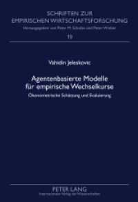 Agentenbasierte Modelle für empirische Wechselkurse : Ökonometrische Schätzung und Evaluierung. Dissertationsschrift (Schriften zur empirischen Wirtschaftsforschung .19) （2011. XVIII, 287 S. 210 mm）