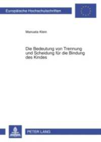 Die Bedeutung von Trennung und Scheidung für die Bindung des Kindes : Masterarbeit (Europäische Hochschulschriften / European University Studies/Publications Universitaires Européenne .76) （2010. VIII, 114 S. 210 mm）