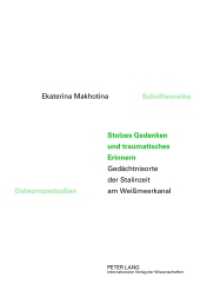 Stolzes Gedenken und traumatisches Erinnern : Gedächtnisorte der Stalinzeit am Weißmeerkanal. Masterarbeit (Osteuropastudien .1) （2013. 148 S. 210 mm）