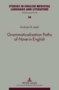 Grammaticalisation Paths of "Have" in English : Dissertationsschrift (Studies in English Medieval Language and Literature .24) （2010. XII, 274 S. 210 mm）
