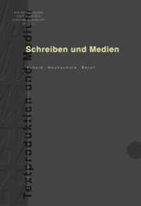 Schreiben und Medien : Schule, Hochschule, Beruf (Textproduktion und Medium .10) （2010. VI, 210 S. 210 mm）