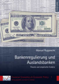 Bankenregulierung und Auslandsbanken : Theorie und empirische Evidenz. Dissertationsschrift (Financial Economics & Economic Policy .1) （2011. XVI, 301 S. 210 mm）