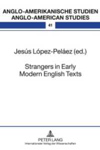 Strangers in Early Modern English Texts (Anglo-amerikanische Studien / Anglo-American Studies .41) （2011. 278 S. 210 mm）