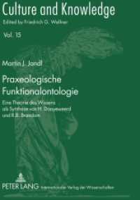 Praxeologische Funktionalontologie : Eine Theorie des Wissens als Synthese von H. Dooyeweerd und R.B. Brandom (Culture and Knowledge .15) （2010. 268 S. 210 mm）