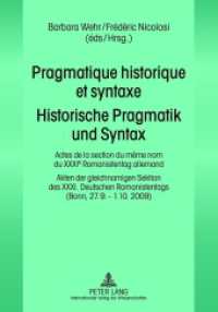 Pragmatique historique et syntaxe- Historische Pragmatik und Syntax : Actes de la section du même nom du XXXI e  Romanistentag allemand - Akten der gleichnamigen Sektion des XXXI. Deutschen Romanistentags- (Bonn, 27.9.-1.10. 2009) （2012. XXVI, 323 S. 210 mm）